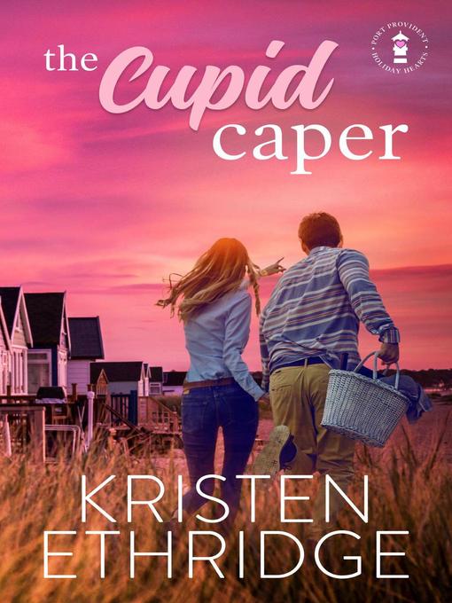 Title details for The Cupid Caper by Kristen Ethridge - Available